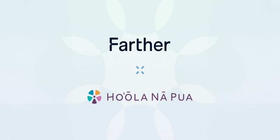 Farther Announces New Relationship with Ho’ōla Nā Pua (New Life For Our Children—HNP)